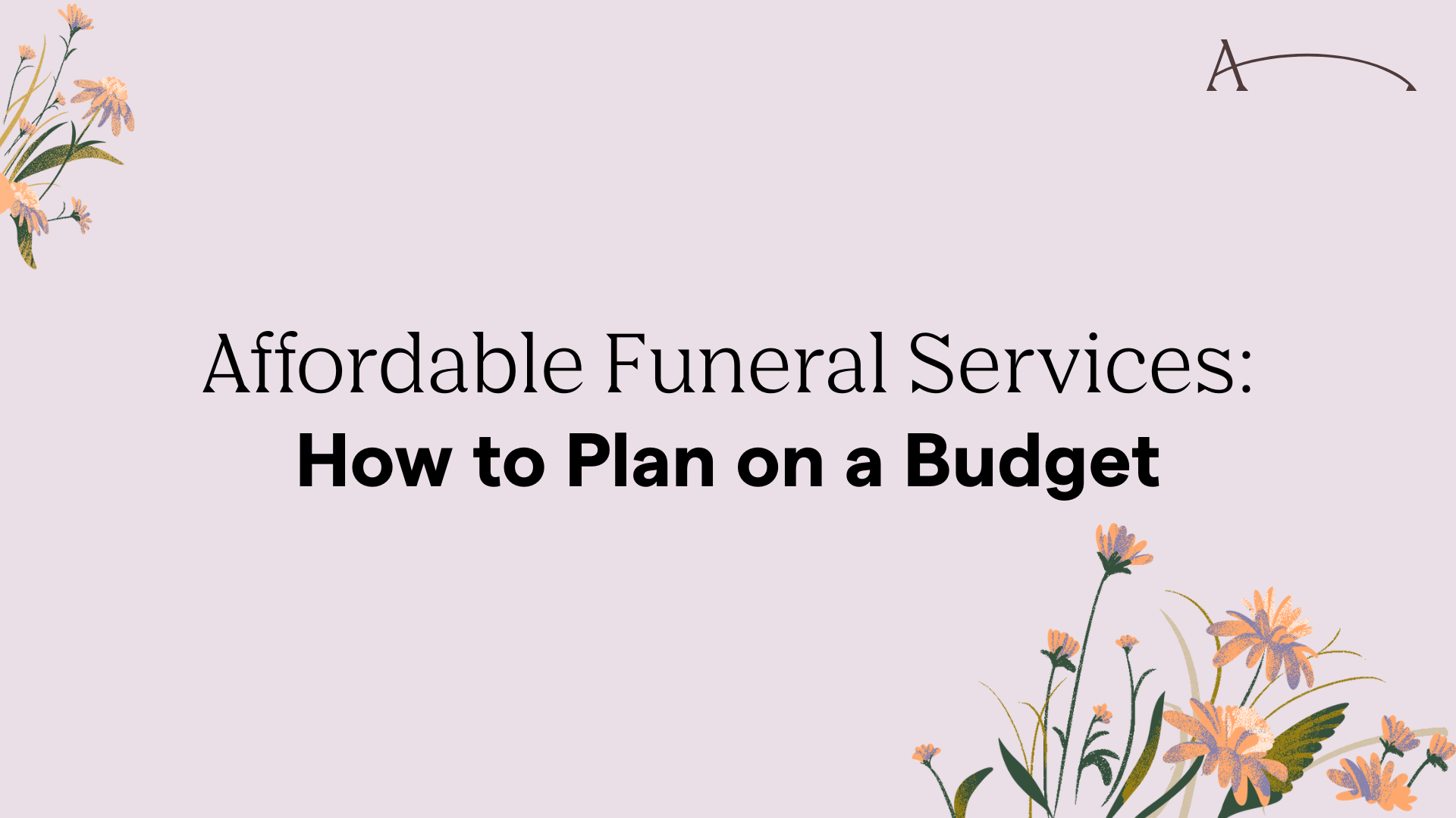Affordable Funeral Services: How to Plan on a Budget | After®.com Blog